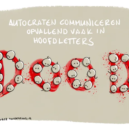 OPVALLEND DAT AUTOCRATEN ZO VAAK IN HOOFDLETTERS COMMUNICEREN!!1